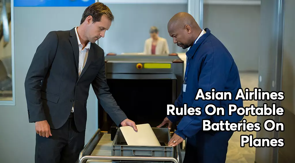 Asian Airlines Rules On Portable Batteries On Planes