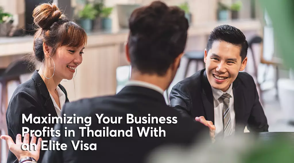 Maximizing Your Business Profits in Thailand With an Elite Visa
